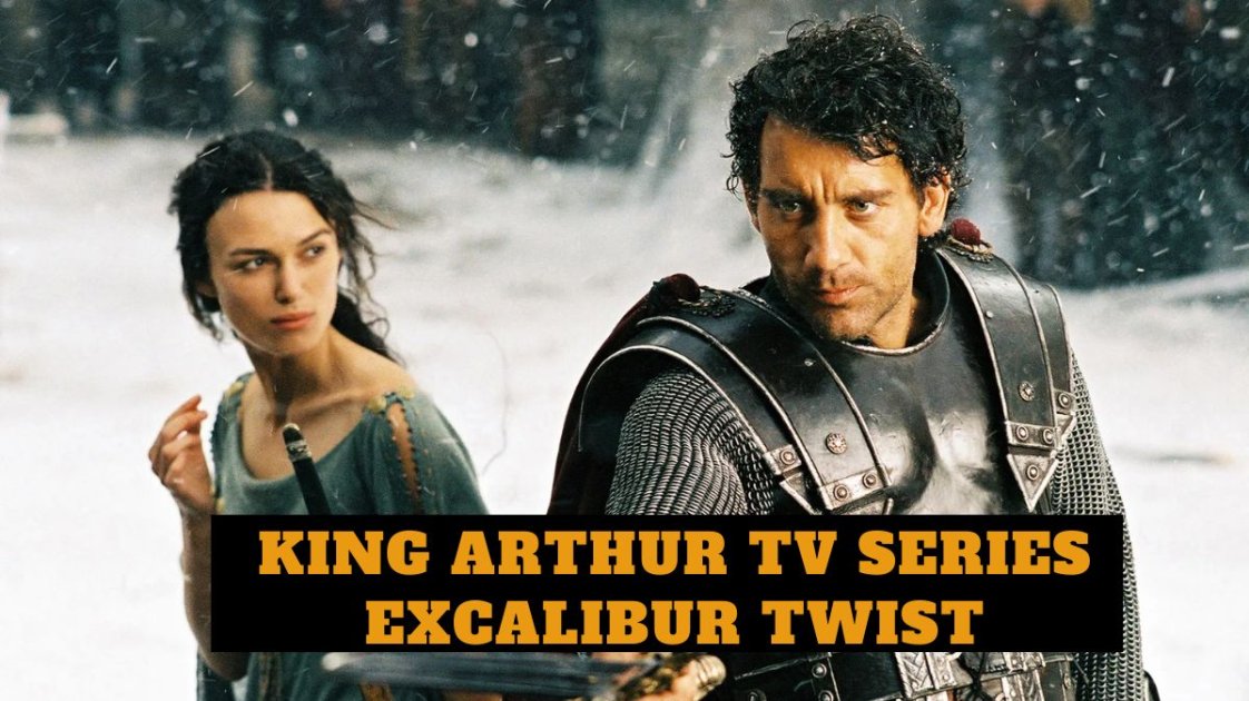 New King Arthur TV Series Introduces Shocking Twist At Legendary