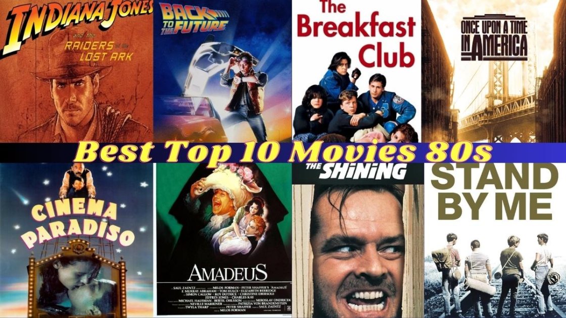 Exploring The Best Top 10 Movies Of 80s