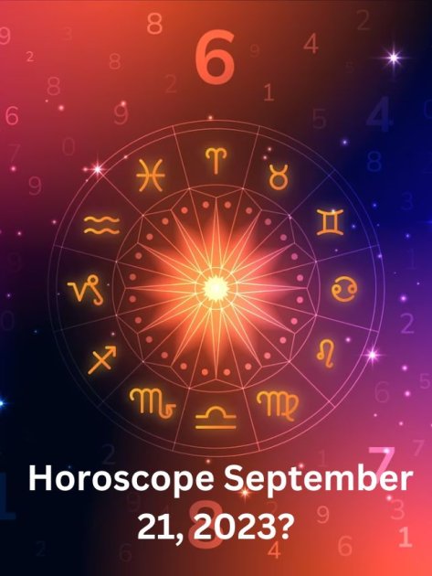 September 21, 2023 Horoscope: Prediction For All Signs Of The Zodiac