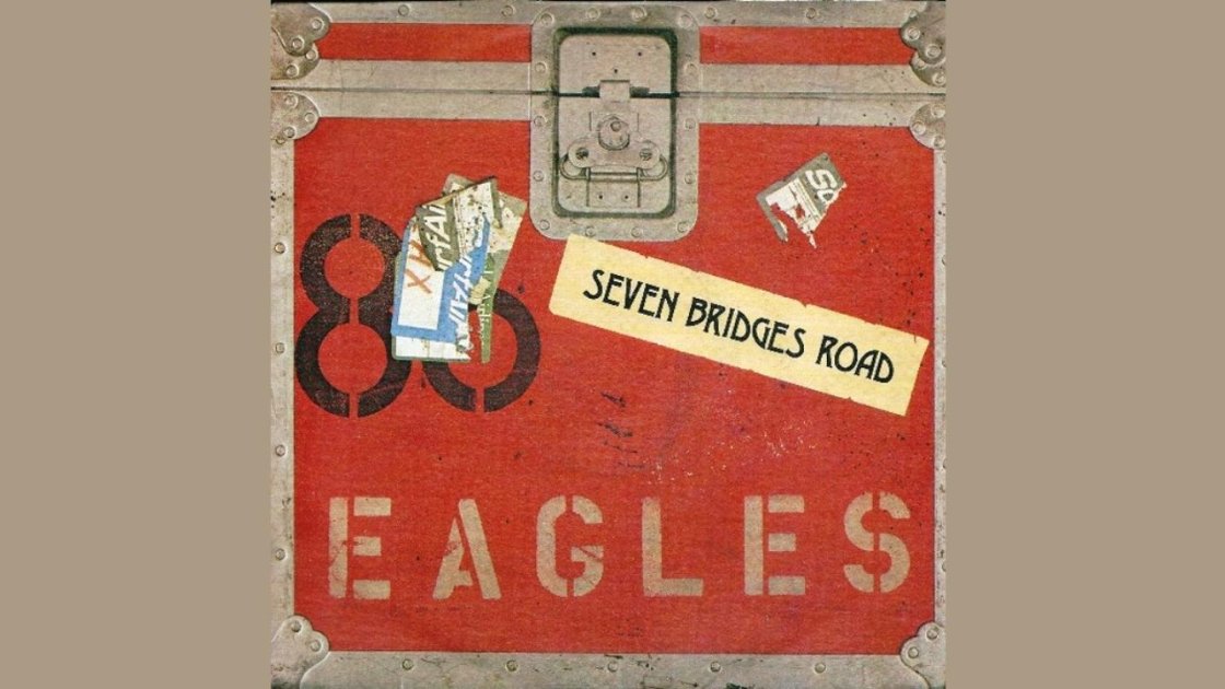 Seven Bridges Road (1980) - top 20 eagles songs