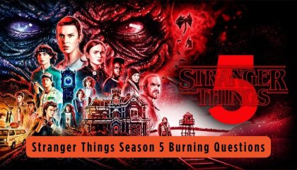 Will Burning Questions Be Answered In Stranger Things Season 5