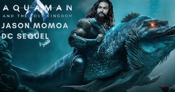 A Glimpse Of 'Aquaman And The Lost Kingdom': Jason Momoa's Dc Universe Of Film Sequel