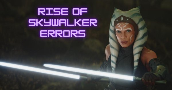 The Film Ahsoka Commits Identical Errors As Those Observed In Star Wars: The Rise Of Skywalker