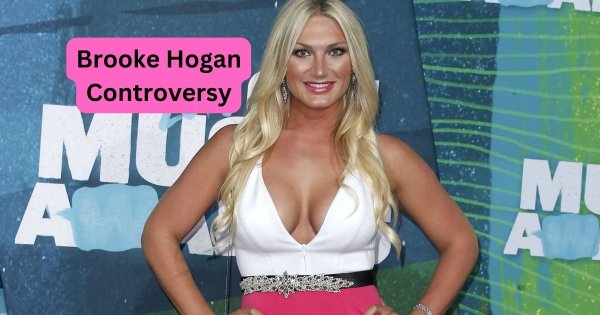 Brooke Hogan: A Controversy in Herself