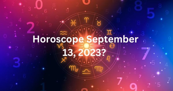 September 13, 2023 horoscope: Prediction for all signs of the zodiac
