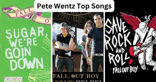 10 Most Popular Songs Of Pete Wents, Bassist Of The American Rock Band fall Out Boy!