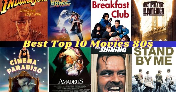Exploring The Best Top 10 Movies Of 80s