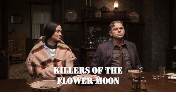 Leonardo Dicaprio Faces Trouble In The Latest 'killers Of The Flower Moon' Trailer