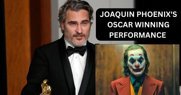 Joaquin Phoenix's Oscar Winning Performance In Joker 