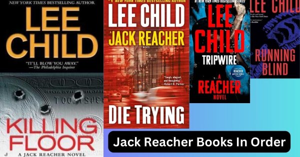 Jack Reacher Universe Guide: Jack Reacher Books In Order