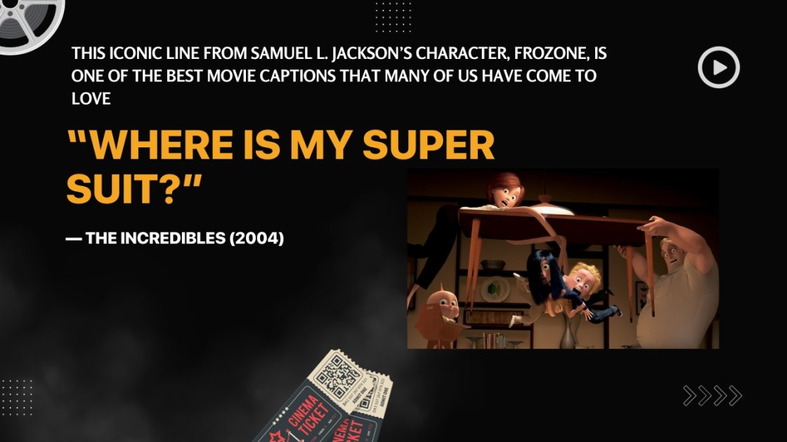 This iconic line from Samuel L. Jacksonâ€™s character, Frozone, is one of the best movie captions that many of us have come to love