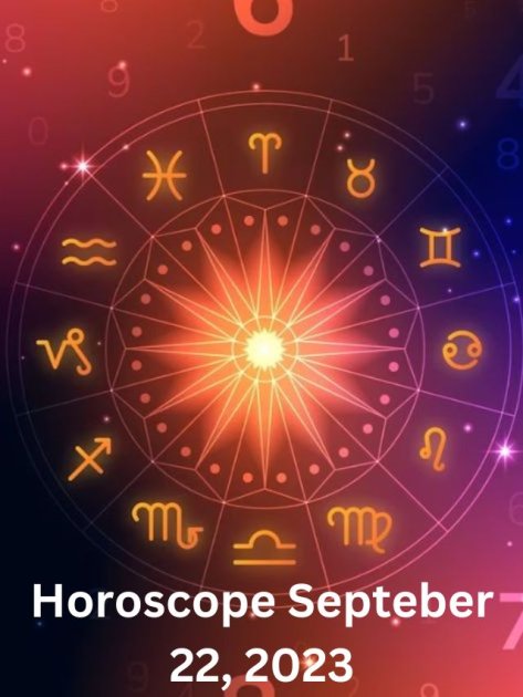 September 22, 2023 Horoscope: Prediction For All Signs Of The Zodiac